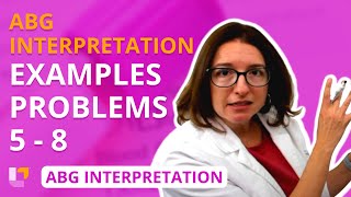 Arterial Blood Gas (ABG) Interpretation - Example Problems 5-8 | @LevelUpRN