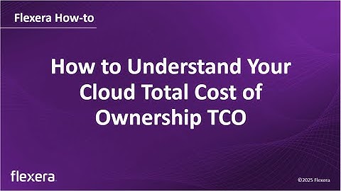 How to Understand Your Cloud Total Cost of Ownership TCO