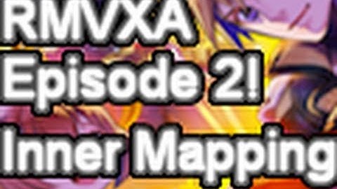 RPG Maker VX Ace Tutorials - RPG Maker VX Ace Tutorial: Episode 2 - Inside Mapping