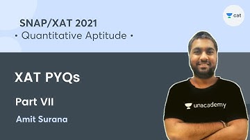 XAT PYQs - Part VII | Quantitative Aptitude l XAT 2021 l Unacademy CAT l Amit Surana