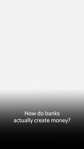 How do banks actually create money? We explain