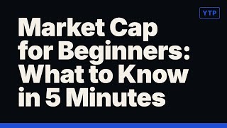 Market Cap for Beginners: What to Know in 5 Minutes