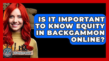 Is It Important To Know Equity In Backgammon Online? - The Board Game Xpert