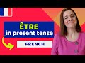 ÊTRE In PRESENT TENSE How To Conjugate ÊTRE To Be In FRENCH Present Tense 