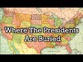 Resting Places of Each President of The United States