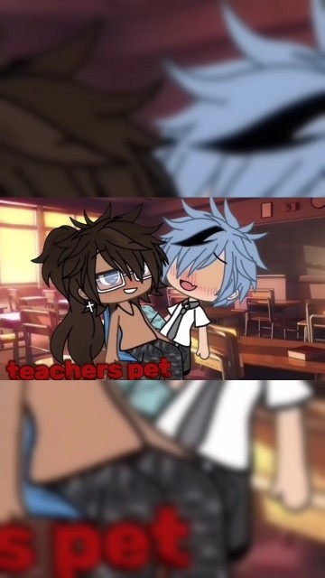 [ teachers pet 🙈] #fraise #gacha #gachafr #gachalife #couple #gachaclub #edit #memes