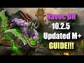 Havoc Demon Hunter 10.2.5 Mythic Plus Guide! Updated Talents And More!