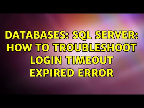 Databases: SQL Server: how to troubleshoot login timeout expired error