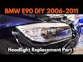 BMW E90 Headlight Replacement DIY | 2006-2011 328i 335i Pt.1