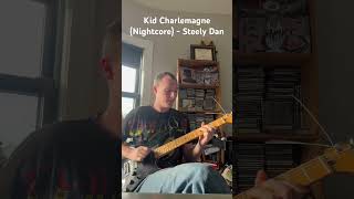 Kid Charlemagne - Steely Dan (Nightcore Guitar Cover)