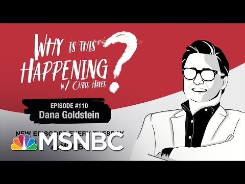 Chris Hayes Podcast With Dana Goldstein | Why Is This Happening? - Ep 110 | MSNBC