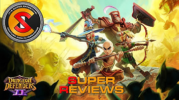 Dungeon Defenders 2 - Super Review