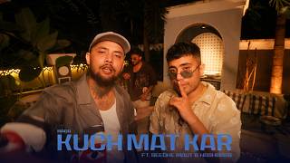 Raga x Seedhe Maut - Kuch Mat Kar (Video) | Prod. by Hashbass | NO FORMULA MIXTAPE | Def Jam India - Raga