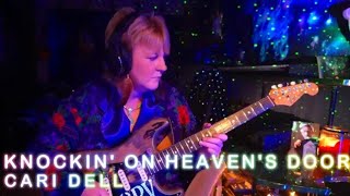 Knockin' On Heaven's Door- Bob Dylan (LIVE) guitar cover by Cari Dell (female cover) #bobdylan