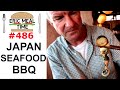 Seafood BBQ Japan - Eric Meal Time #486