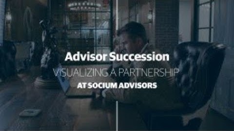 Advisor Succession: Visualizing a Partnership at Socium Advisors