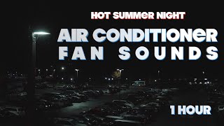 Hot Summer Night in a Hotel Parking Lot  - Air Conditioner Fan Sounds for Relaxation