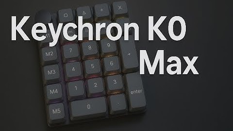 Keychron K0 Max