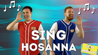 Sing Hosanna! | Good News Guys! | Christian Kids Songs! | SingALong Video for Toddlers!