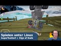 Naaaachschlaaag - Spielen unter Linux - SuperTuxKart + Rigs of Rods