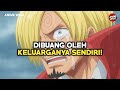 Masa Lalu Kelam Sanji: Anak yang Tidak Pernah Diinginkan!