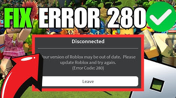 How To Fix Roblox Error Code 280 Disconnected [2025]