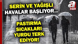 Pastırma Sıcakları Yurdu Terk Ediyor... Serin Ve Yağışlı Havalar Başlıyor A Haber