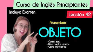 Object Pronous  Pronombres Objeto  Me  You  Him  Her  It  Us  Them 