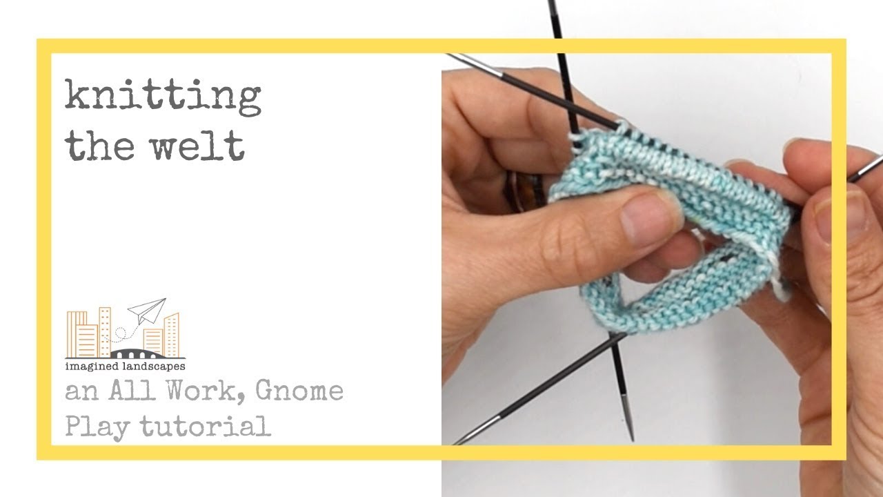 Knitting a Welt An All Work, Gnome Play tutorial YouTube