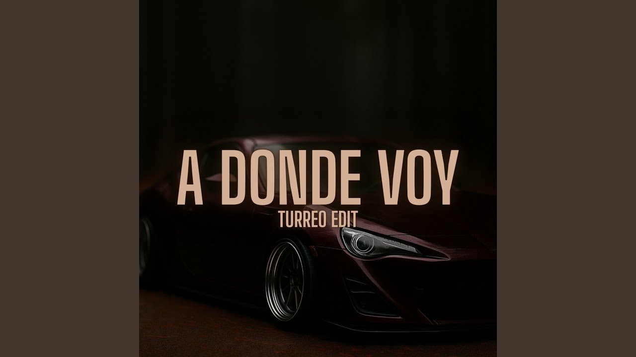 A Donde Voy (Turreo Edit)