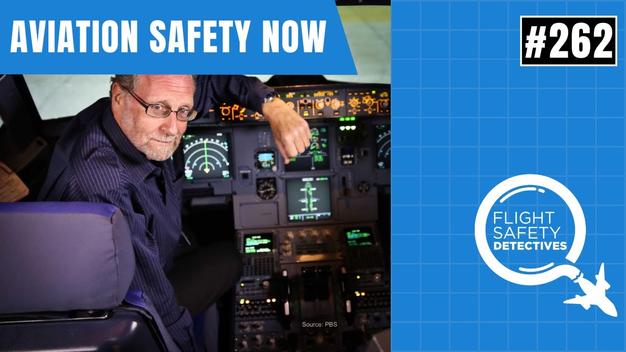 The Ultimate Insider Discussion of Today’s Media and Aviation Safety - Episode 262