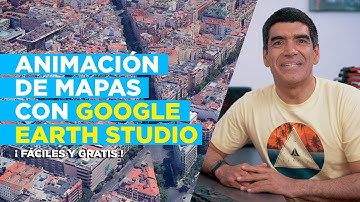 Animación de Mapas FÁCIL y GRATIS ► Con Google Earth Studio
