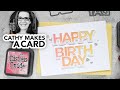 Cathy Makes a Card with a Brayer, Oxides & Die Cuts (and some mistakes along the way!)