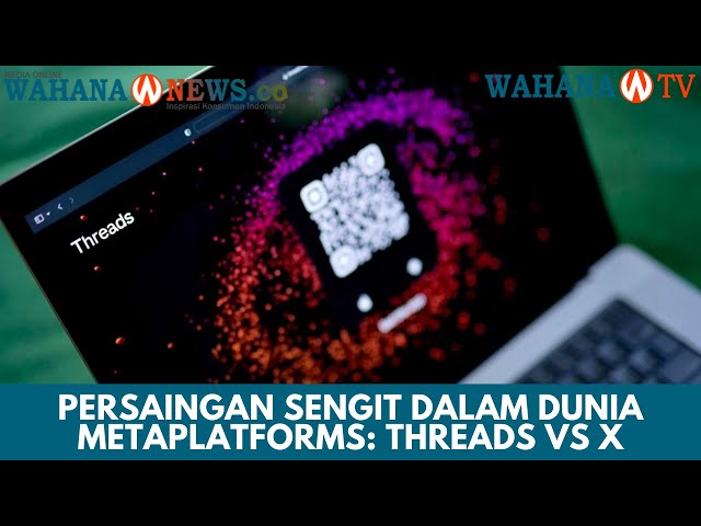 Peluncuran Versi Web Baru Threads: Persaingan Sengit dalam Dunia Metaplatforms
