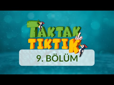 Taktak ile Tıktık - 9.Bölüm