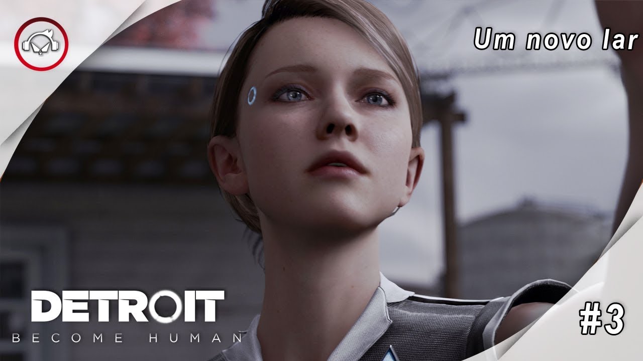 Miniatura do vídeo Detroit become human, Um novo lar Gameplay #3 PT-8R