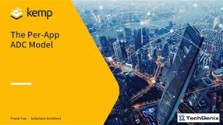 The Per-App ADC model - TechGenix Webinar with Kemp