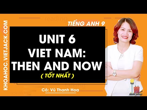 Video Unit 6: Vietnam then and now - Tiếng Anh 9 - Cô Vũ... - youtube