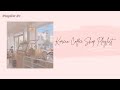 Korean Coffee Shop Playlist (soft, study, work, relaxing, chill)