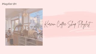 Korean Coffee Shop Playlist (soft, study, work, relaxing, chill)