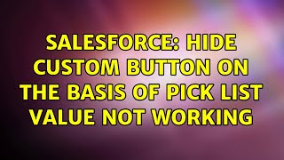 Salesforce: Hide Custom button on the basis of pick list value not working