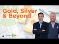 Gold, Silver &amp; Beyond - Why Precious Metals Shine in Uncertain Times