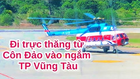 Lần đầu đi trực thăng từ Côn Đảo về TP Vũng Tàu ngắm cảnh