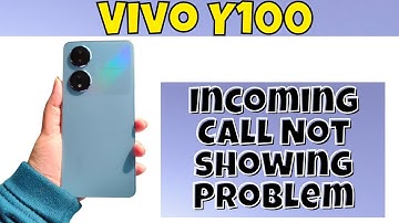 Vivo Y100 Incoming Call Not showing Problem Solution