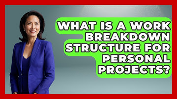 What Is A Work Breakdown Structure For Personal Projects? - The Personal Growth Path