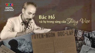 Dấu ấn Việt Nam: Bác Hồ và sự trong sáng của tiếng Việt | VTV4