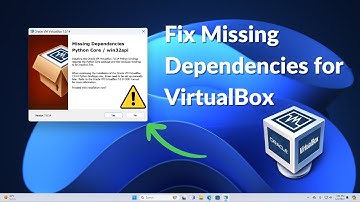 How to Fix Missing Dependencies for VirtualBox on Windows 11