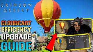 Crimson Desert: Cloudcart Upgrade Guide! How To Unlock The Cloudcart Efficiency Enhancements TODAY