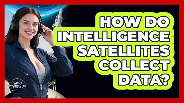 How Do Intelligence Satellites Collect Data?