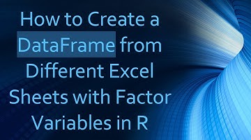 How to Create a DataFrame from Different Excel Sheets with Factor Variables in R